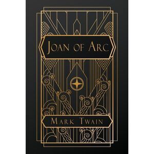 Joan of Arc -- Mark Twain